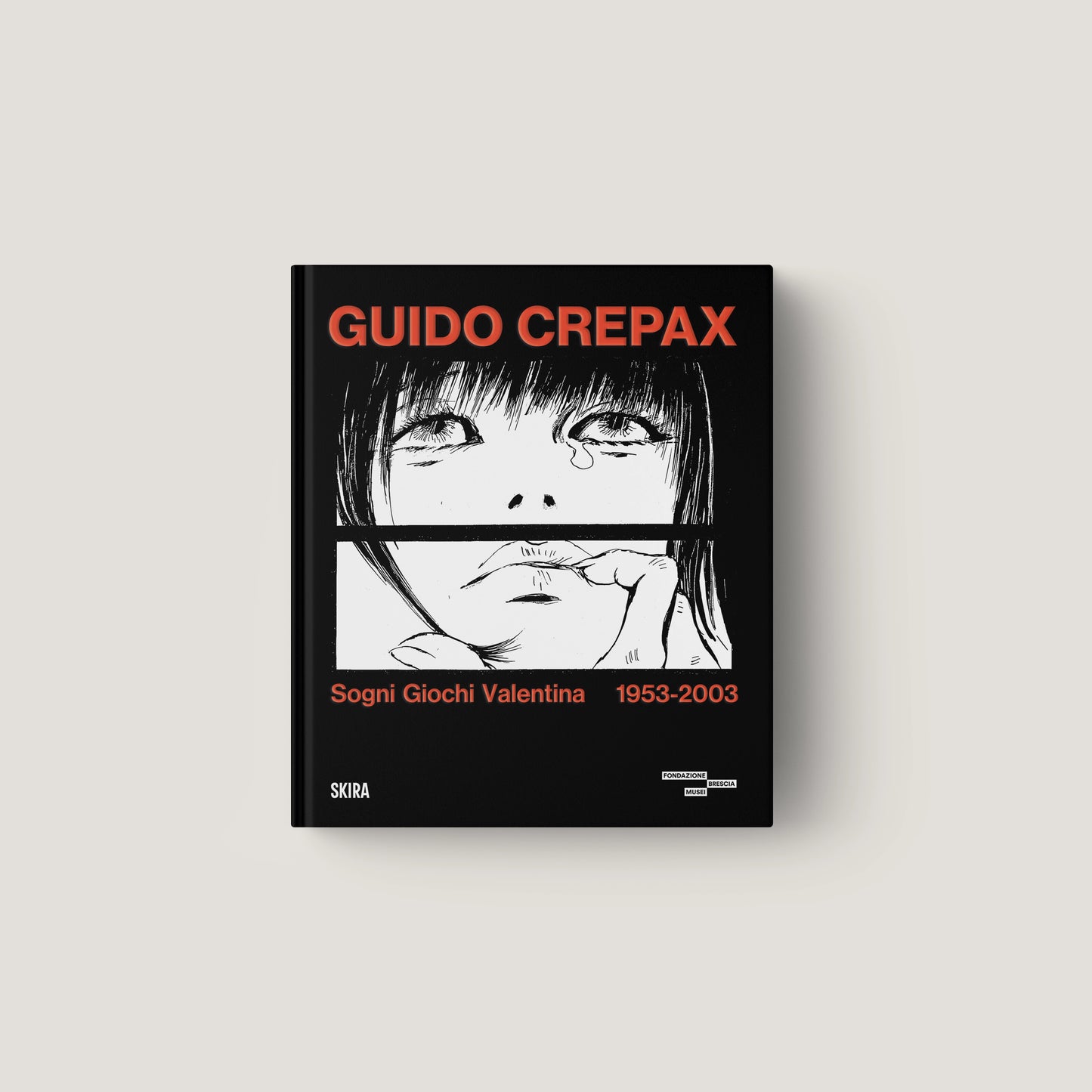 Guido Crepax. Sogni Giochi Valentina 1953 - 2003