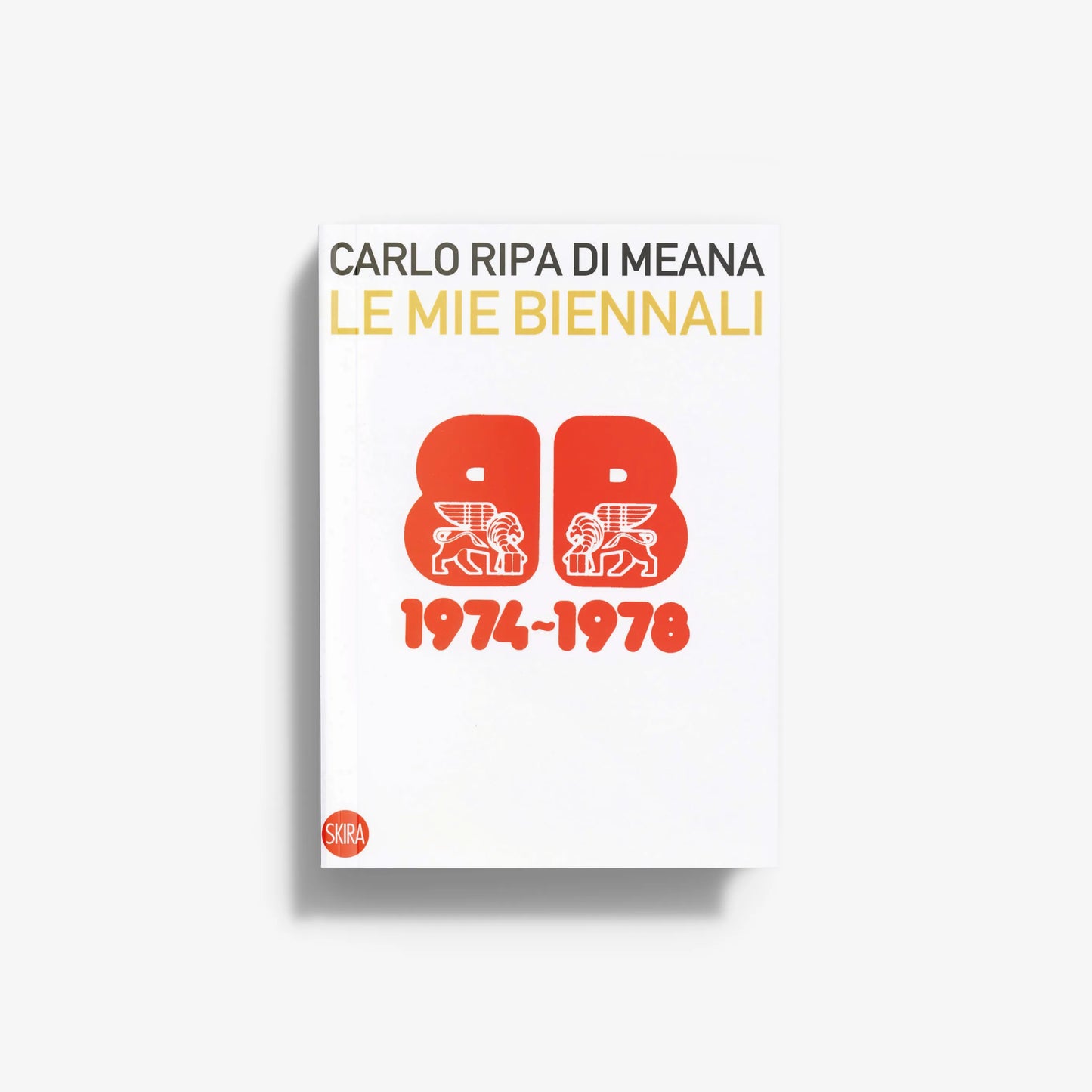 Carlo Ripa di Meana. Le mie Biennali 1974-1978