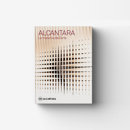 ALCANTARA. La materia dell’arte