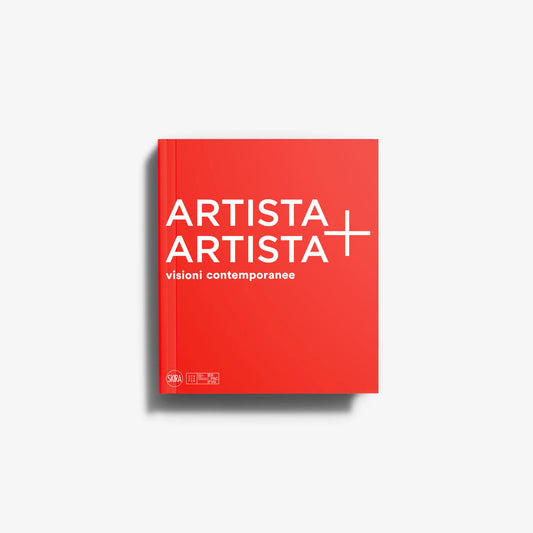 Artista + Artista. Visioni contemporanee