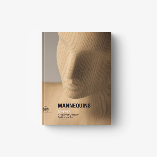 Mannequins. A History of Creativity, Fashion and Art
