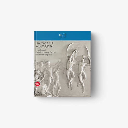 Da Canova a Boccioni