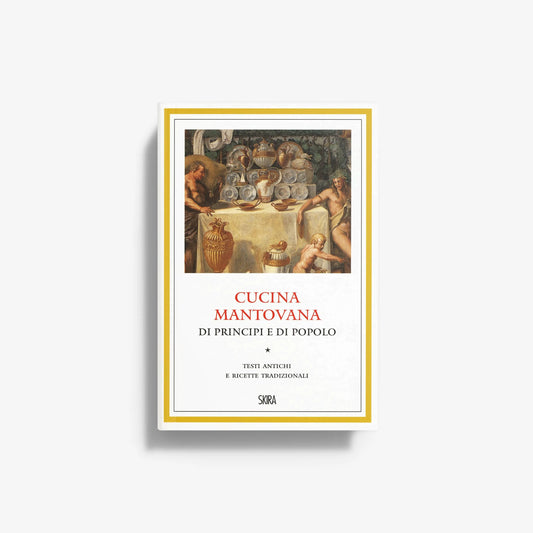 Cucina mantovana di principi e di popolo