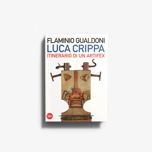 Luca Crippa. Itinerario di un artifex