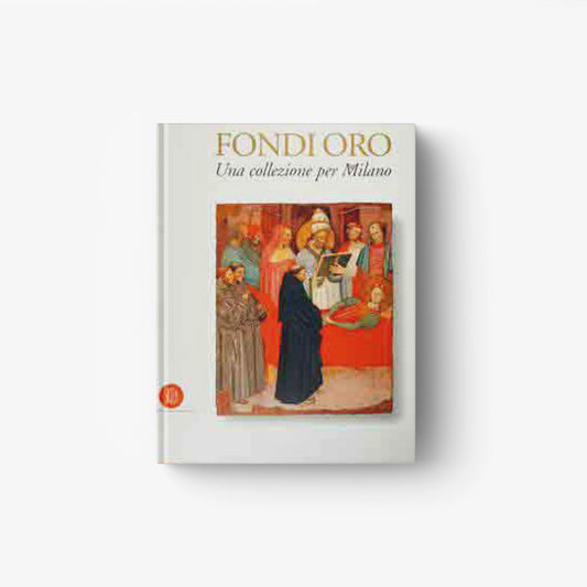 Fondi Oro. Una collezione per Milano