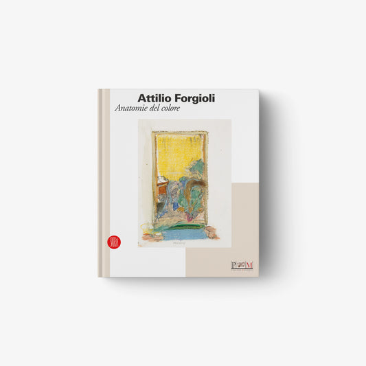Attilio Forgioli. Anatomie del colore