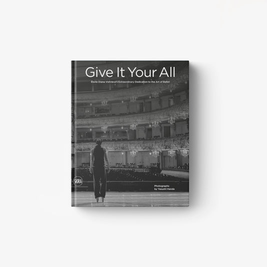 Give It Your All. Étoile Diana Vishneva’s Extraordinary Dedication to the Art of Ballet