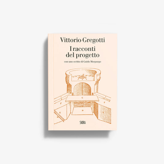 Vittorio Gregotti. I racconti del progetto