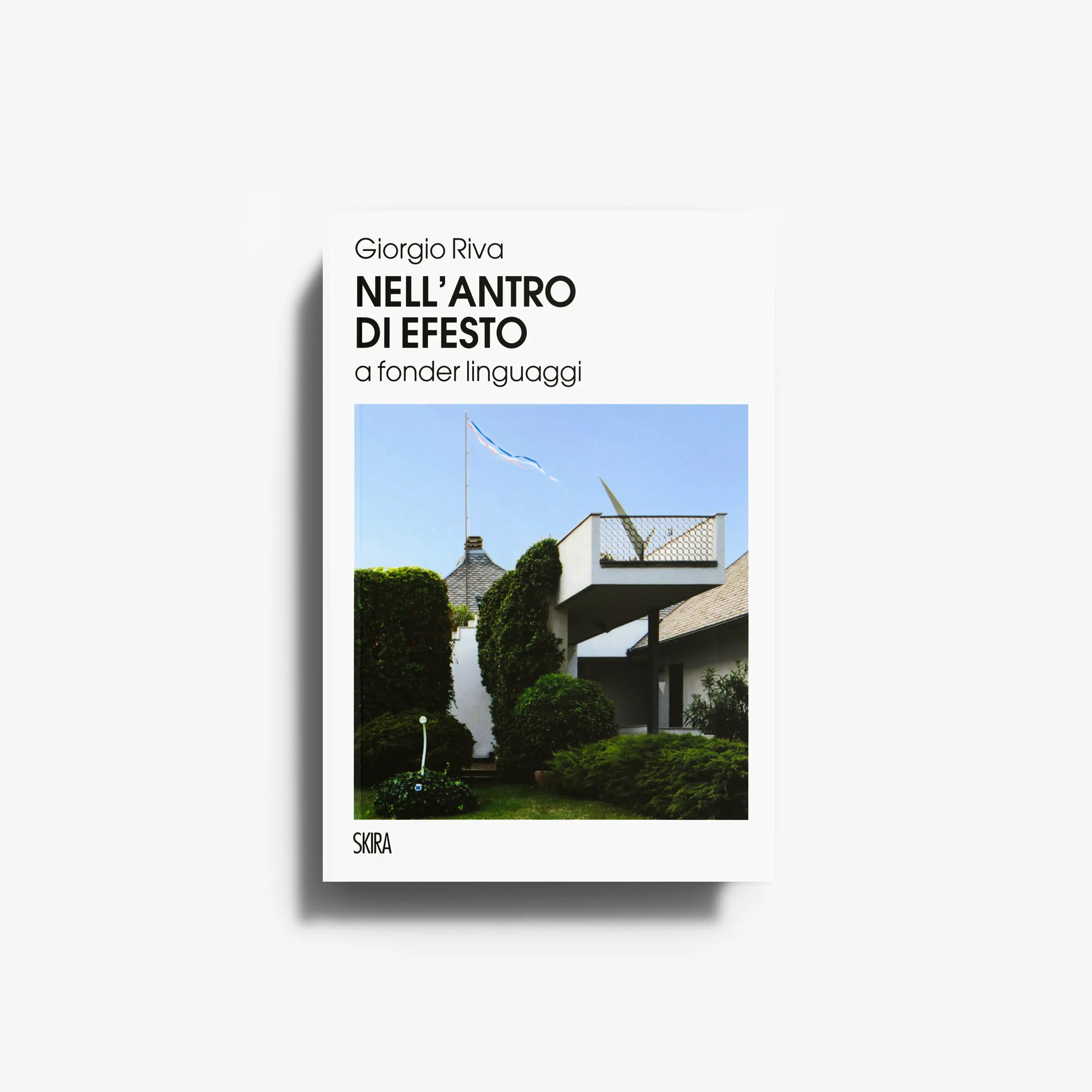 Art book in white cover with blue sky illustration, Skira Arte, Nell antro di Efesto a fonder linguaggi