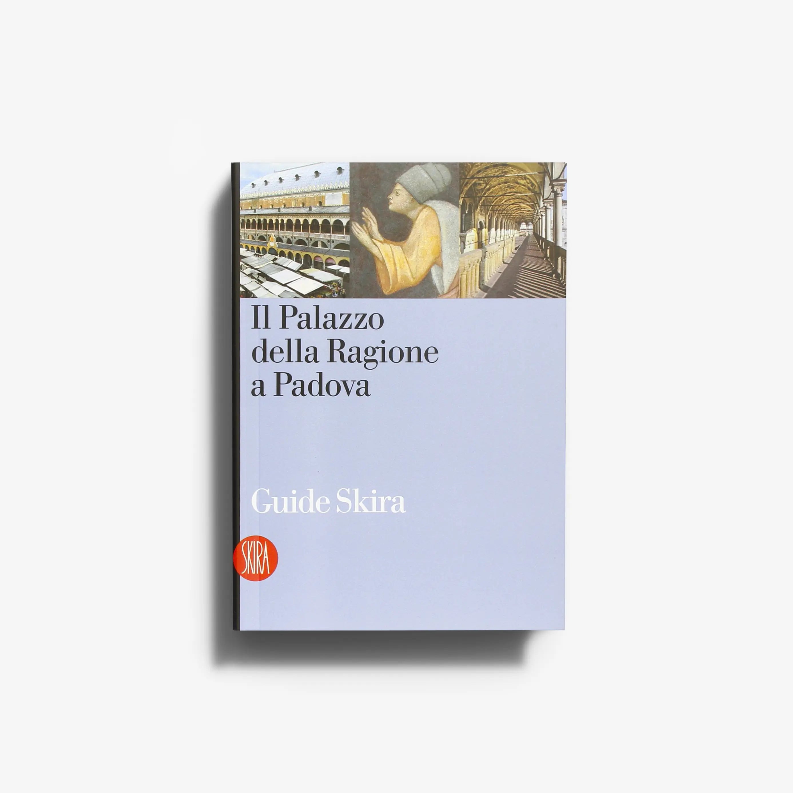 Illustrated tourist guide book by Skira Arte, with architectural and artistic guidance for Il Palazzo della Ragione a Padova