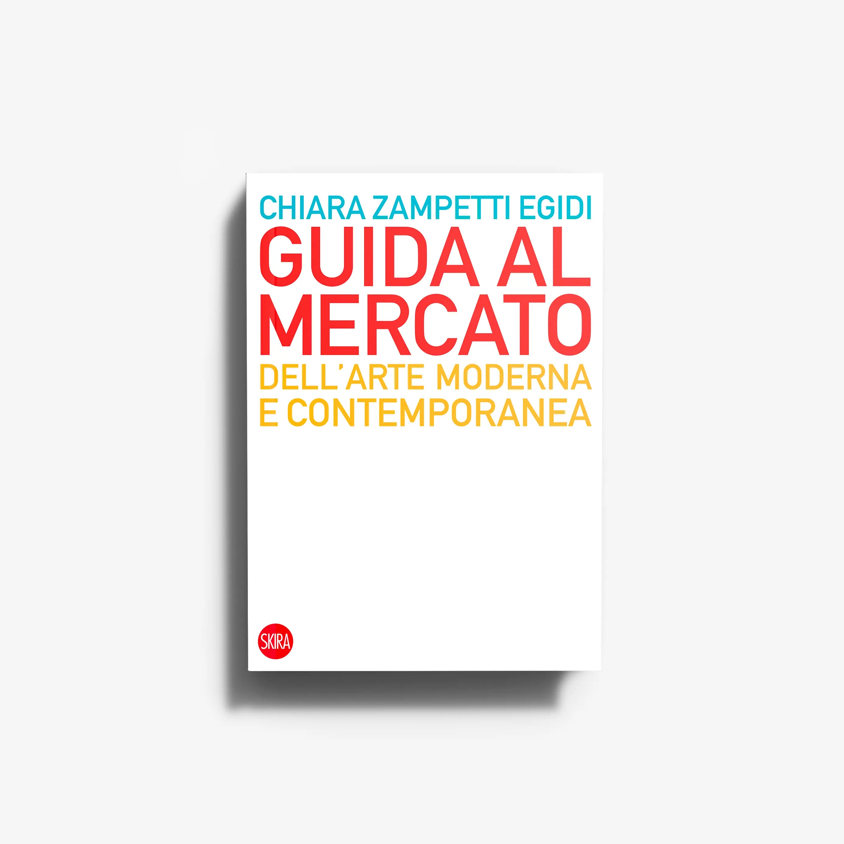 Art market guide book by Skira Arte with colourful cover text, Guida al mercato dell'arte moderna e contemporanea