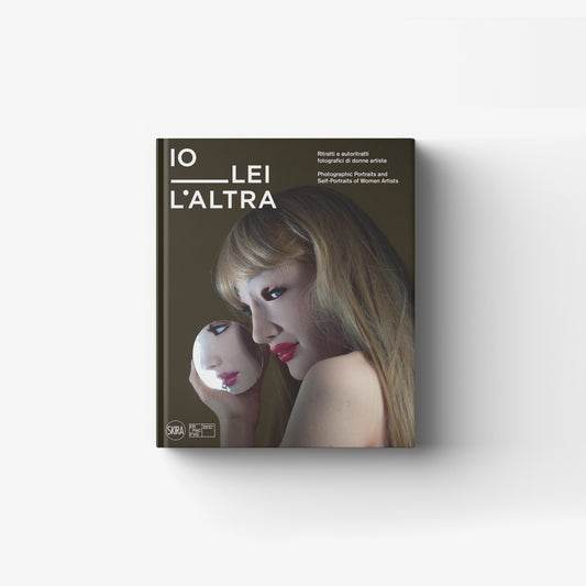 Io, lei e l'altra. Ritratti e autoritratti fotografici di donne artiste