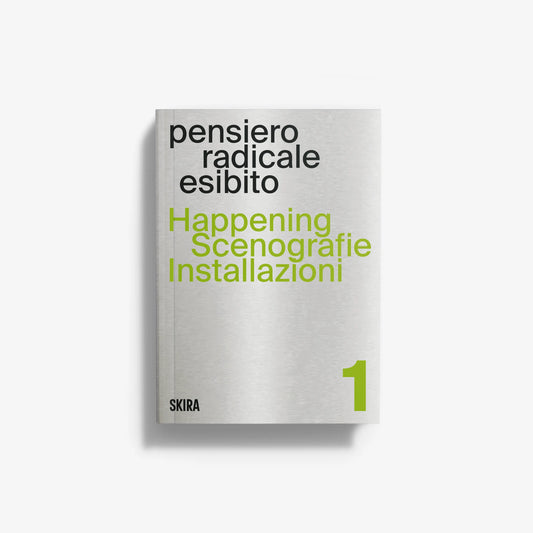 Pensiero Radicale Esibito. Happening Scenografie Installazioni