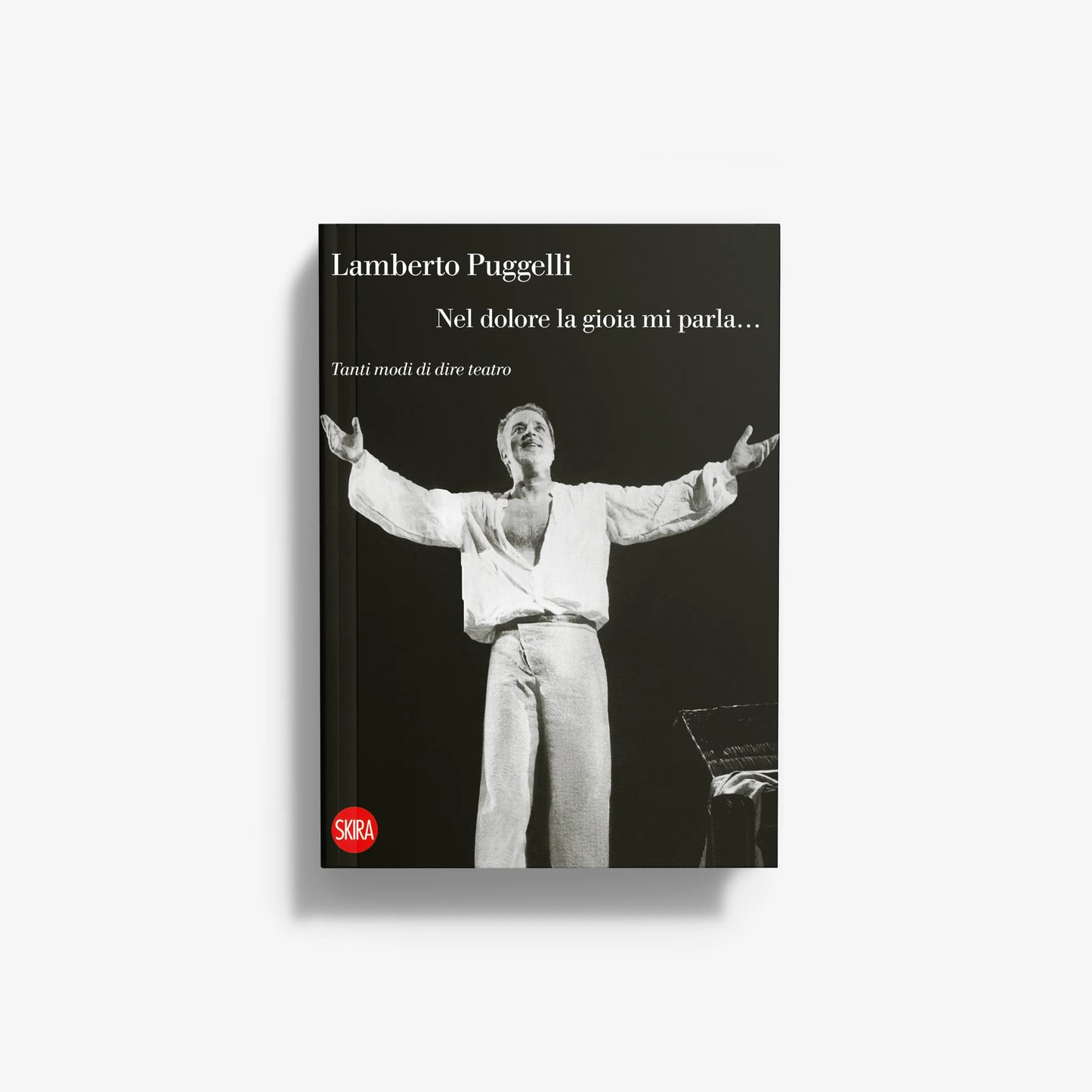 Lamberto Puggelli. Nel dolore la gioia mi parla…
