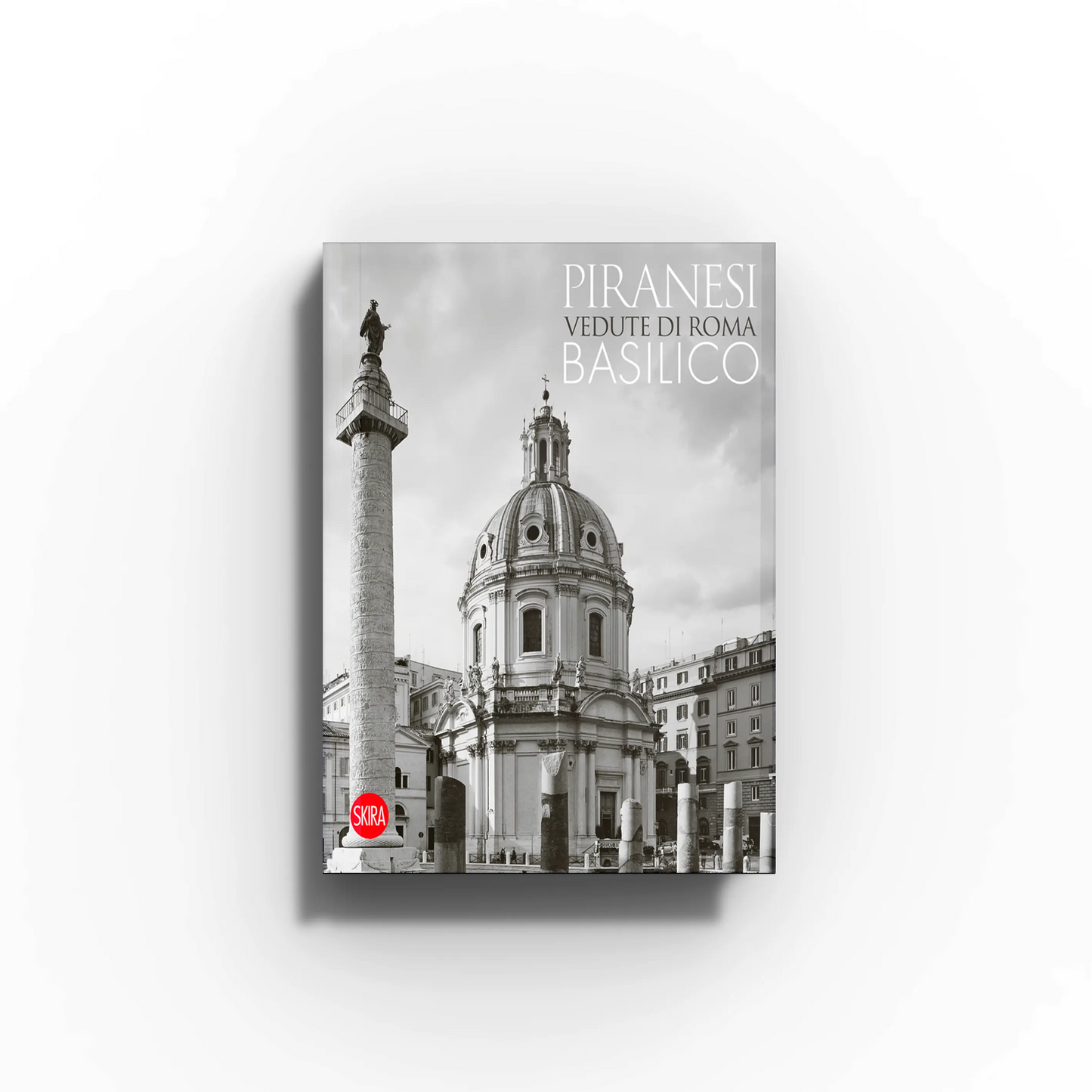 Piranesi e Basilico. Vedute di Roma