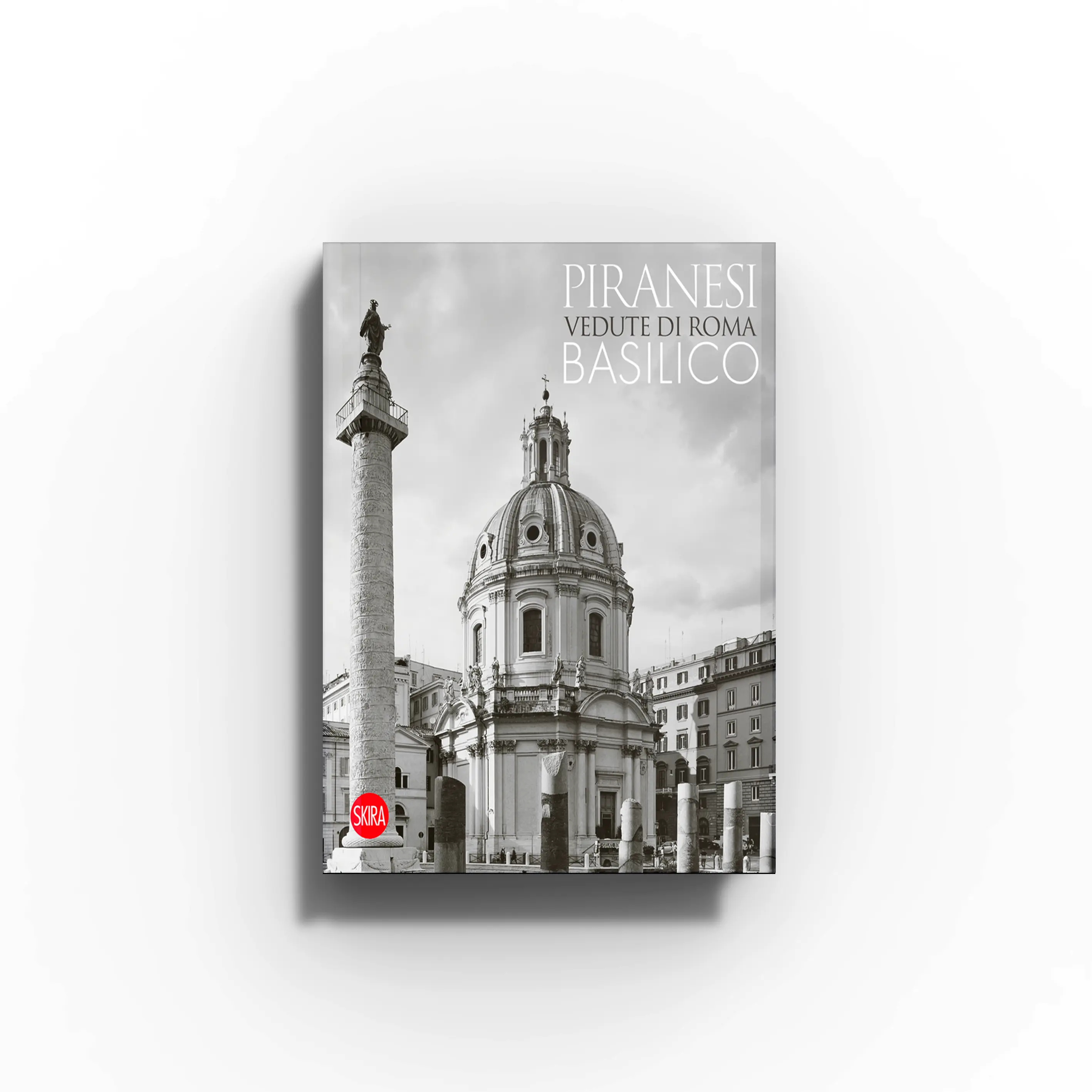 Book Piranesi e Basilico by Skira Arte, black and white Vedute di Roma with Roman urban landscapes