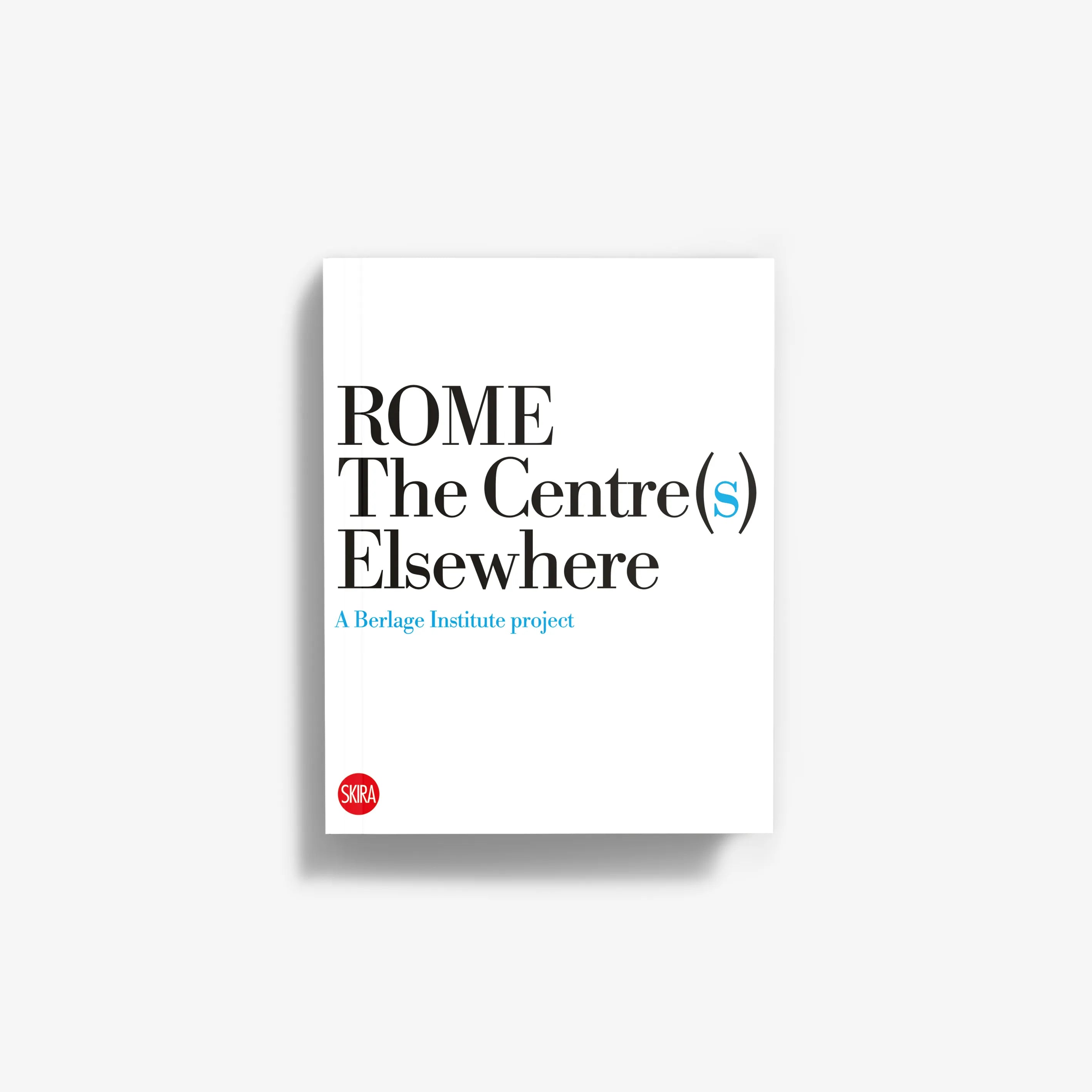 Book cover with white background and black title text: “ROME The Centre(s) Elsewhere”