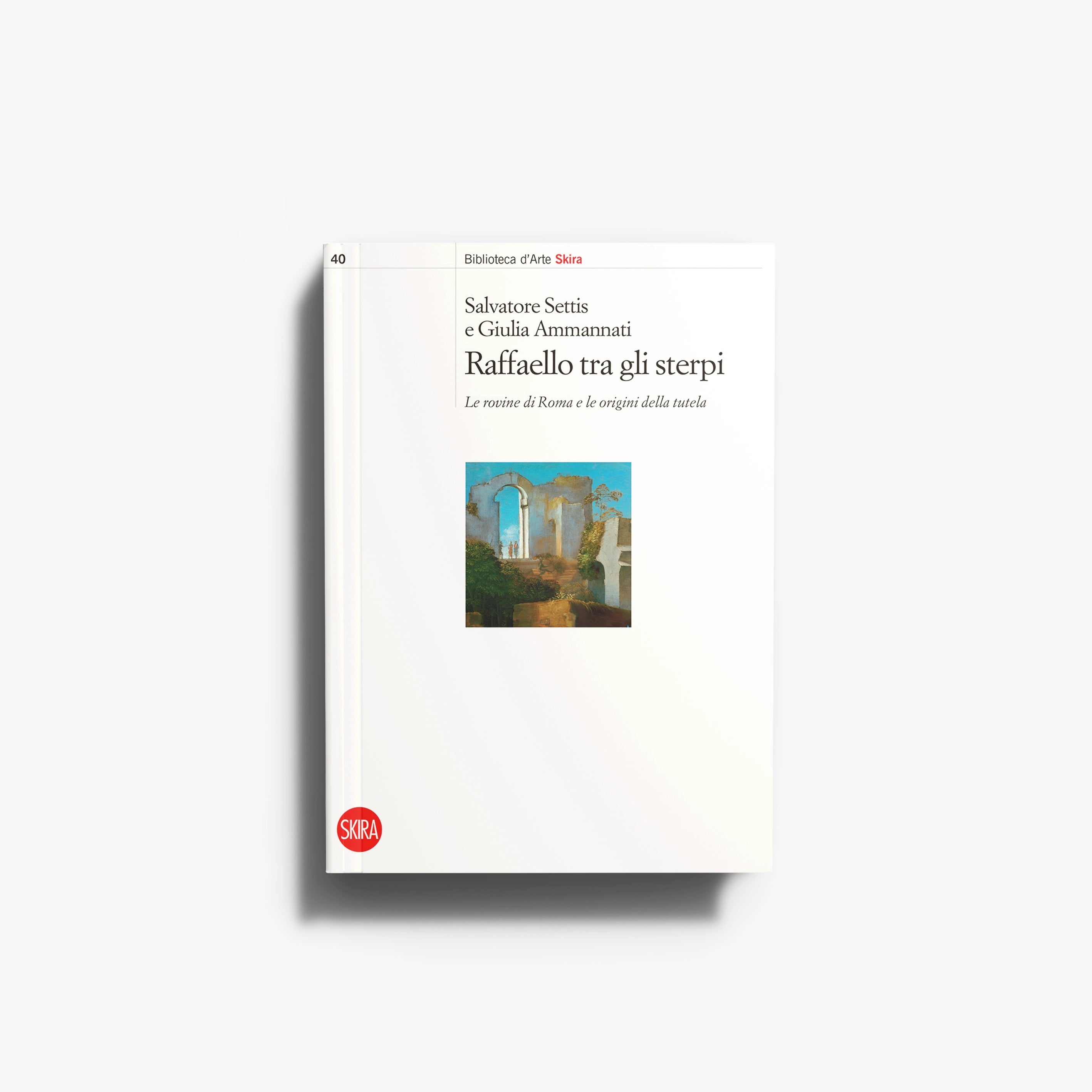 Art book by Skira Arte titled Raffaello tra gli sterpi with analysis of the Letter to Leone X 1519-1520