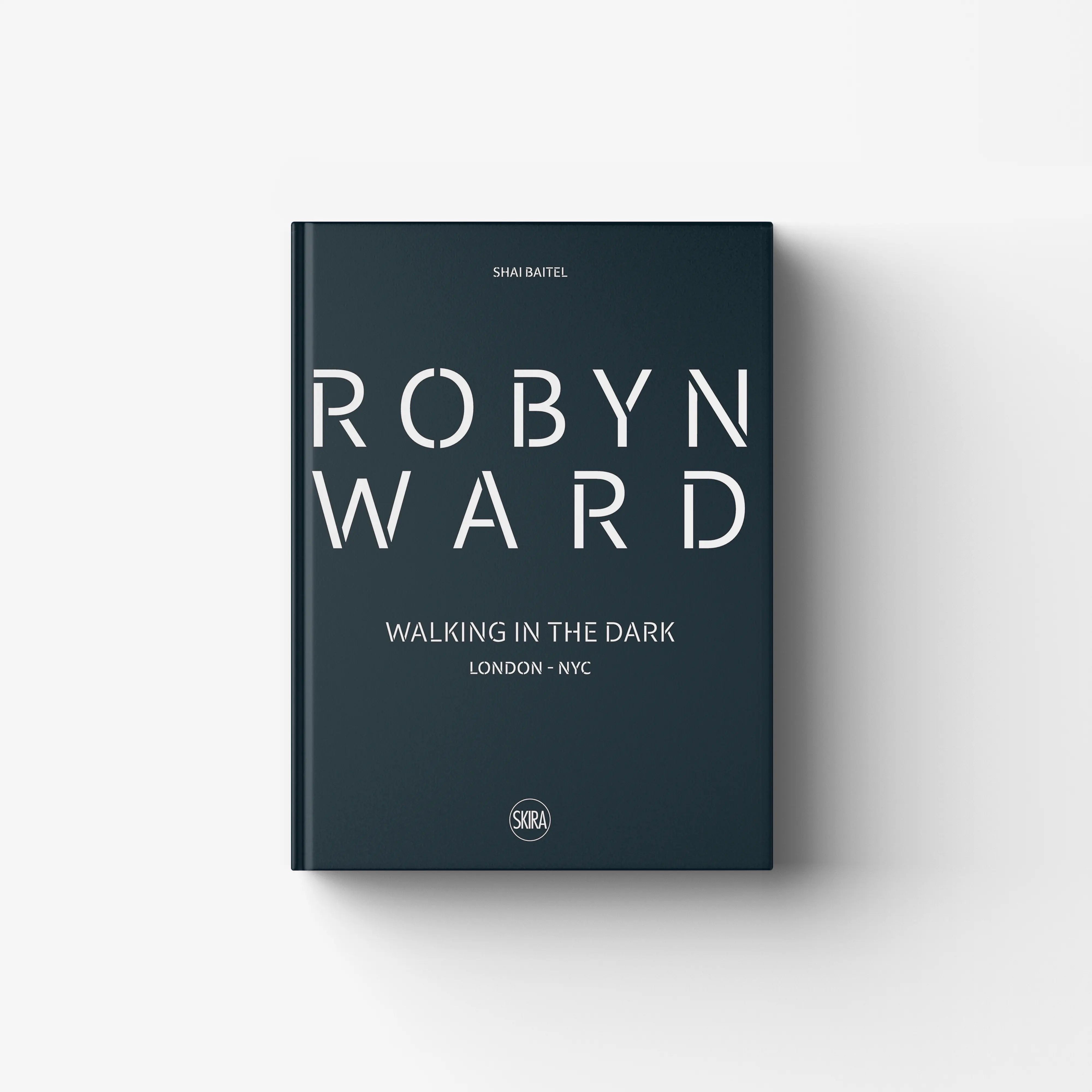 Printed book format in deep blue with white title text, Skira Arte, Robyn Ward, Walking in the Dark, London NYC
