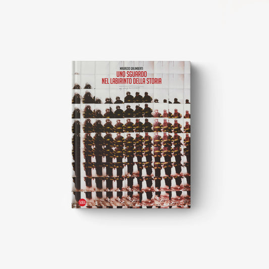 Maurizio Galimberti. Uno sguardo nel labirinto della Storia