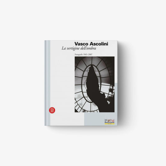 Vasco Ascolini. Fotografie 1965 - 2007