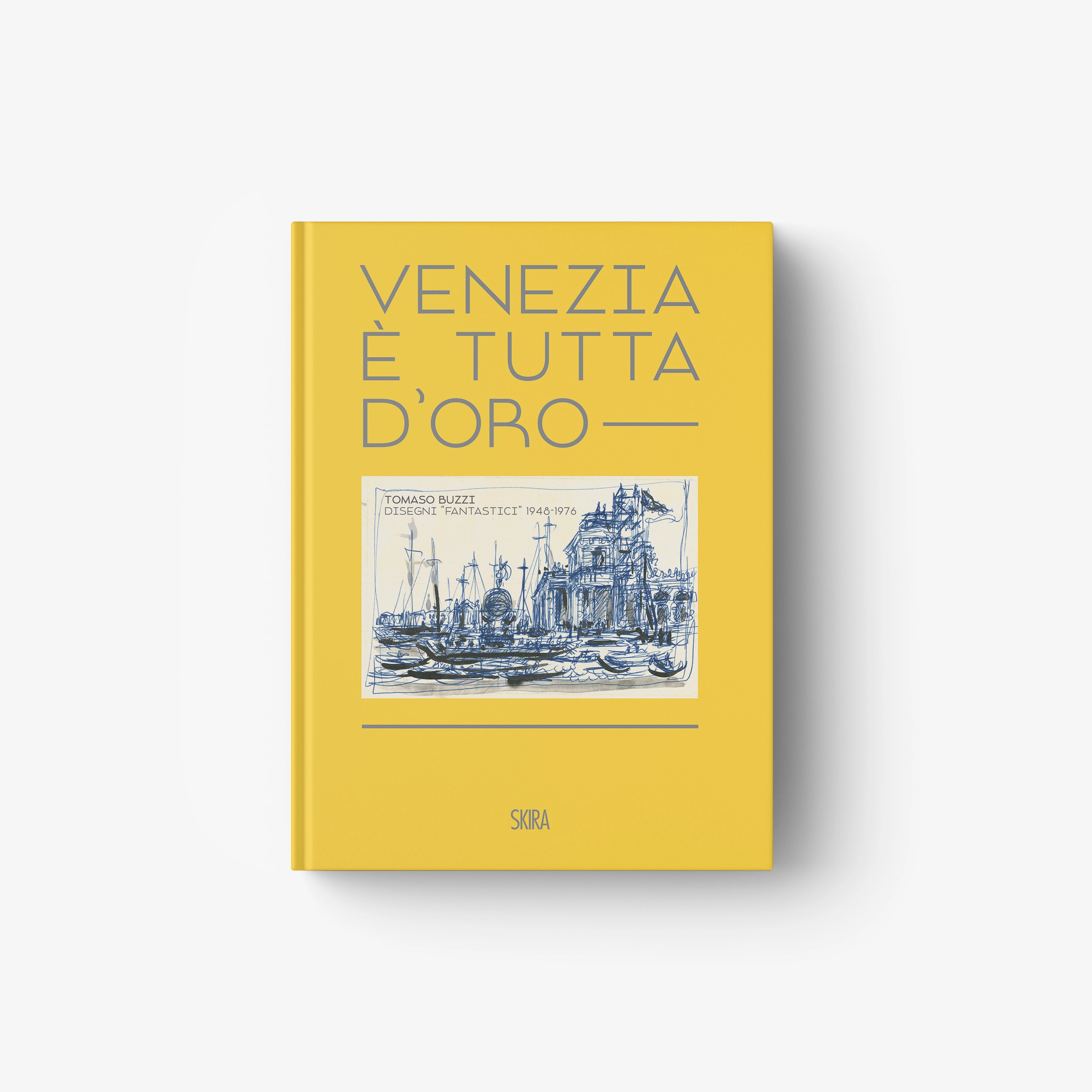 Yellow book cover titled Venezia è tutta d’oro with blue sketch of Venetian architecture and gondolas.