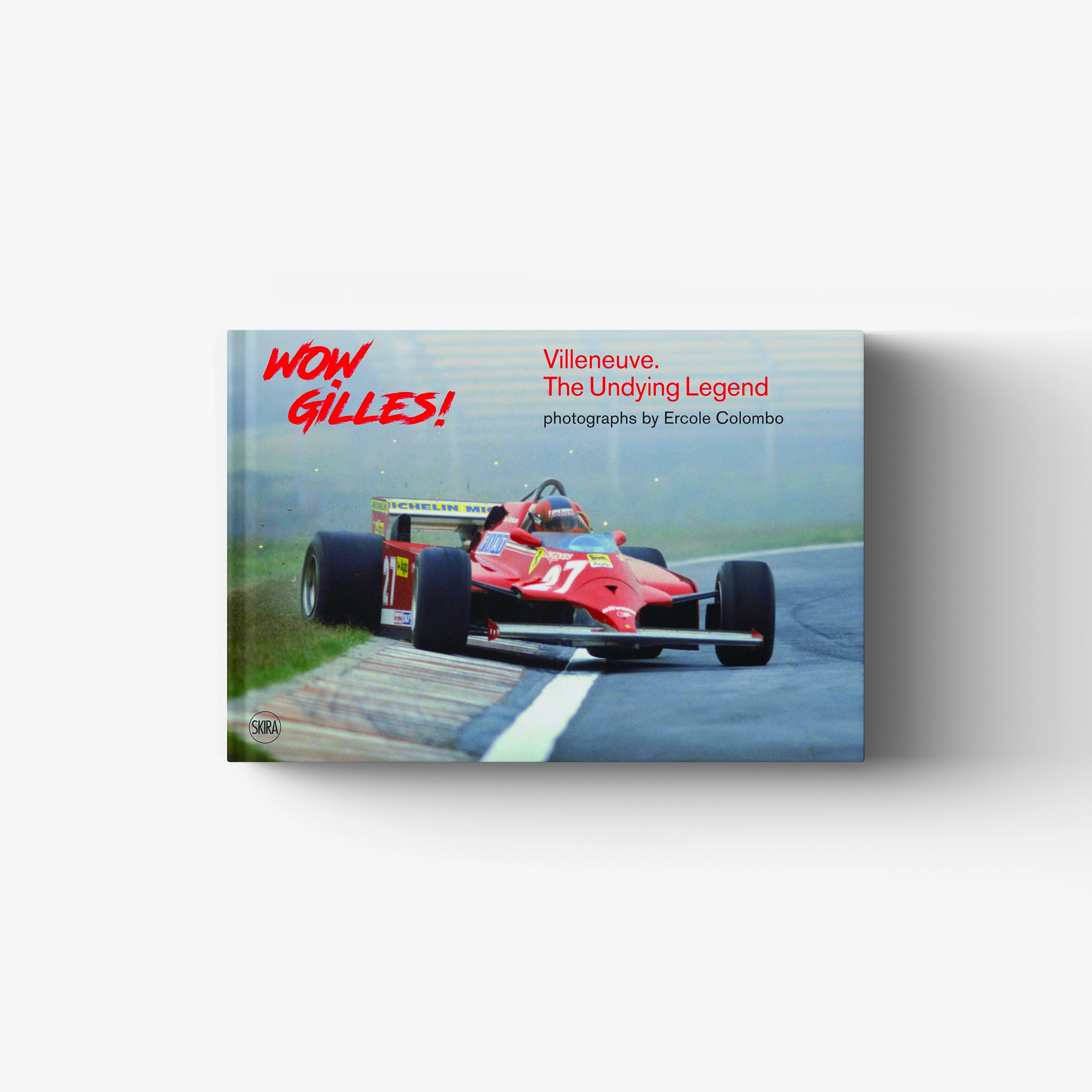 Motorsport photo album biography by Skira Arte with Gilles Villeneuve racing images, titled Villeneuve The Undying Legend
