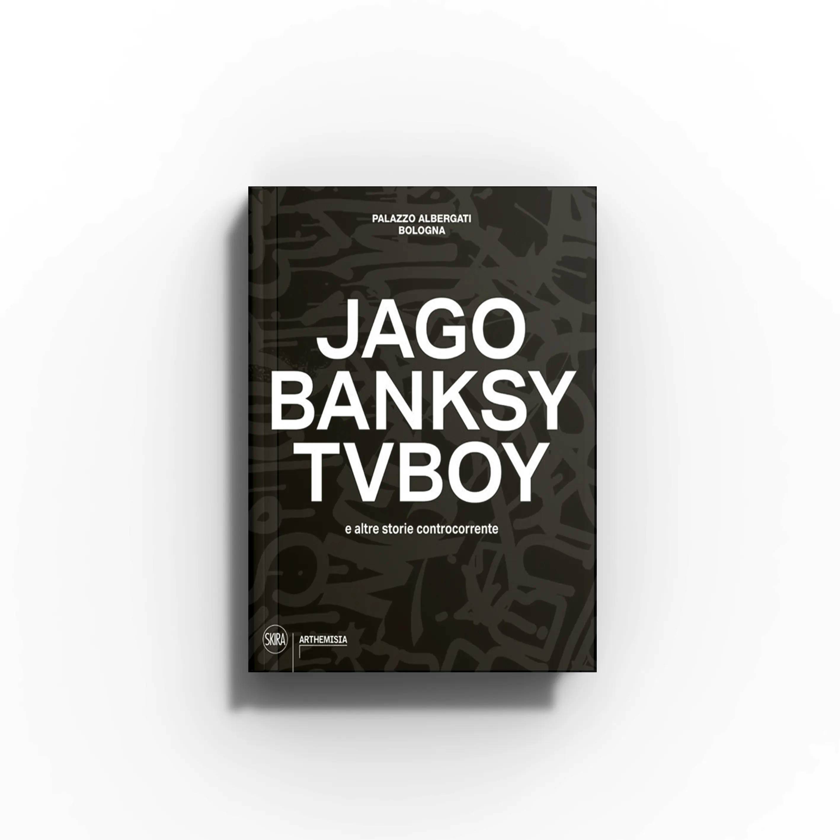 Arte contemporanea Skira Arte JAGO BANKSY TVBOY con oltre 90 opere, copertina scura con testo bianco
